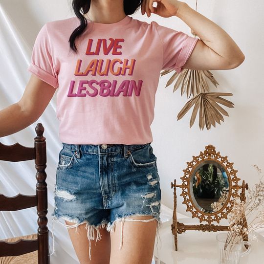 Live Laugh Lesbian T-Shirt, Lesbian Pride Shirt