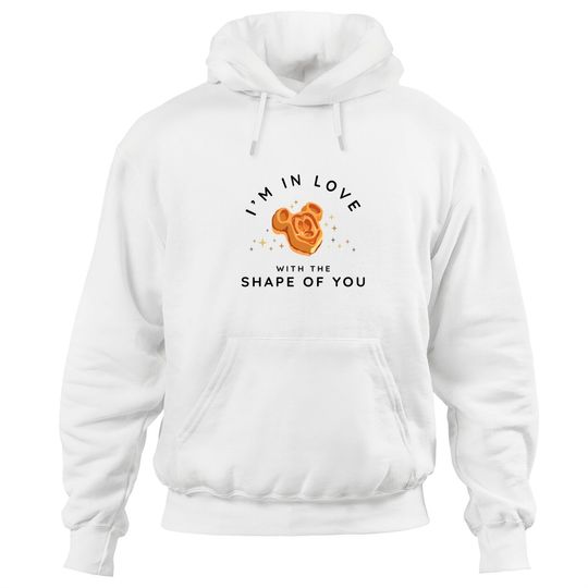 I'm In Love With The Shape Of You Hoodies | Mickey Waffle | Disney Snacks