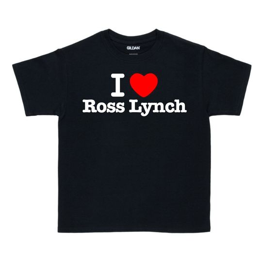 I love Ross Lynch T-Shirt