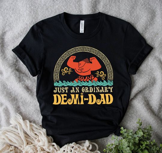 Just An Ordinary Demi Dad Shirt, Maui Shirt For Dad, Disney Moana Shirt