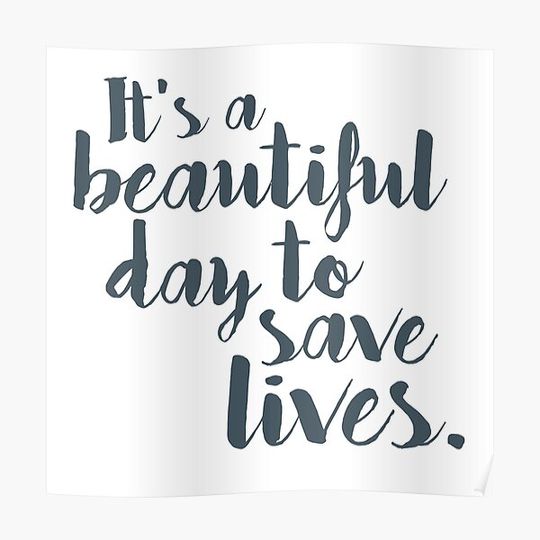 Discover It's a beautiful day to save lives Premium Matte Vertical Poster
