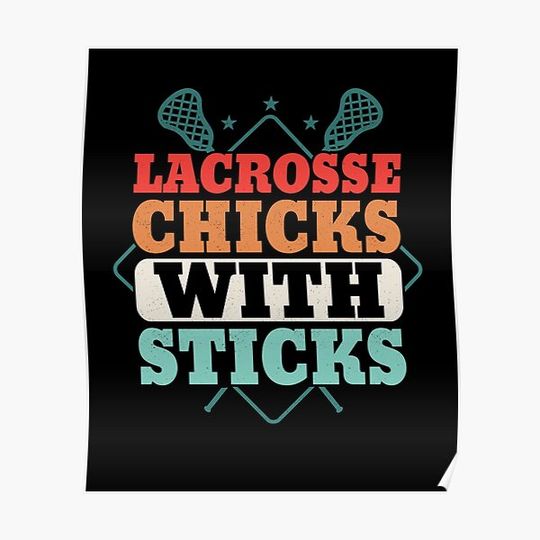 Discover Lacrosse Chicks With Sticks Girl Woman Player Premium Matte Vertical Poster