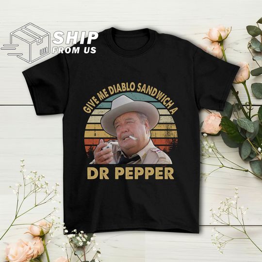 Buford T Justice Give Me Diablo Sandwich Vintage Tshirt