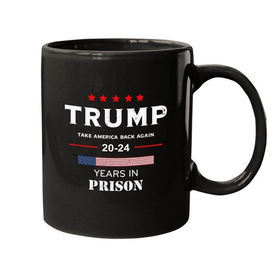 Discover Trump 2024 Mugs. A Mugs for DEMS and a great gift. Trump 20-24 years in prison funny Mugs