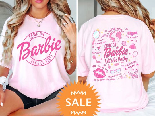Barbie Shirt, Barbie Doll Shirt, Come On Let's Go Party Shirt