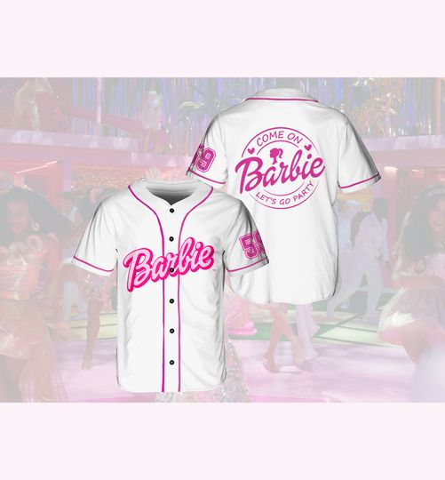 Barbie Baseball Jersey Shirt, Come On Let's Go Party Baseball Jersey