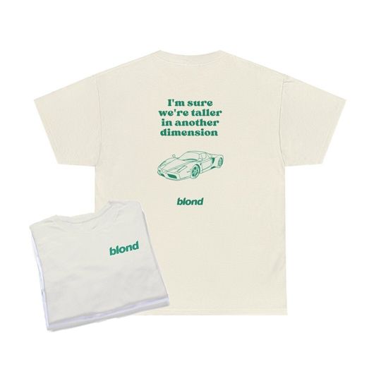 I'm sure we're taller in another dimension Frank Ocean Blond T-shirt