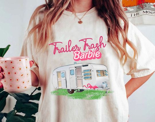 Trailer Trash Barbie Shirt, Come On Barbie Let's Go Party Shirt