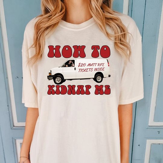 Discover How To Kidnap Me Matt Rife Shirt, Matt Rife World Tour Shirt