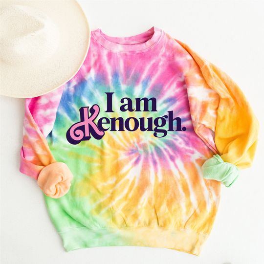 i am kenough, i am kenough sweatshirt, I am kenough, tie dye Ken