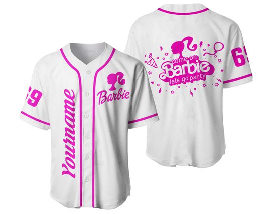Custom Barbie Baseball Jersey Shirt, Come On Let's Go Party Baseball Jersey
