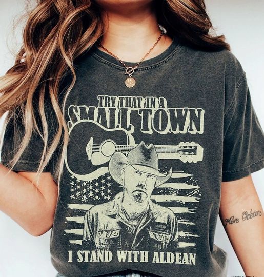 Try That In A Small Town  Shirt, Jason Aldean shirt