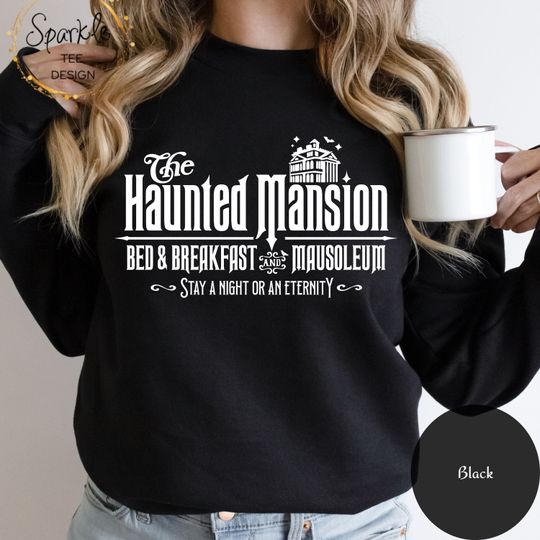Haunted Mansion Sweatshirt, Welcome Foolish Mortals Sweatshirt, Pretty Haunted Mansion Disney
