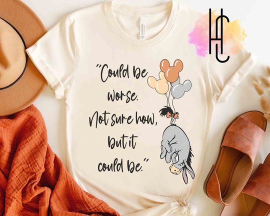 Cute Eeyore Could Be Worse Not Sure How But It Could Be Shirt, Disney Winnie The Pooh Tee, WDW Magic Kingdom Family Vacation Holiday Gift