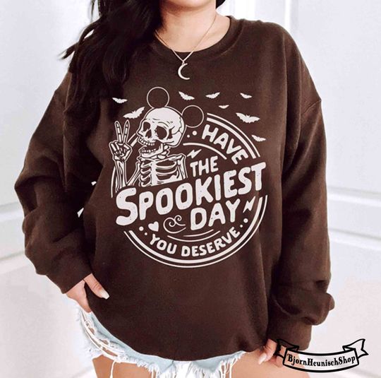 Mickey Skeleton Have The Spookiest Day You Deserve Sweatshirt, Disney Halloween Hoodie, Have The Day You Sweatshirt, Disney Skeleton Hand