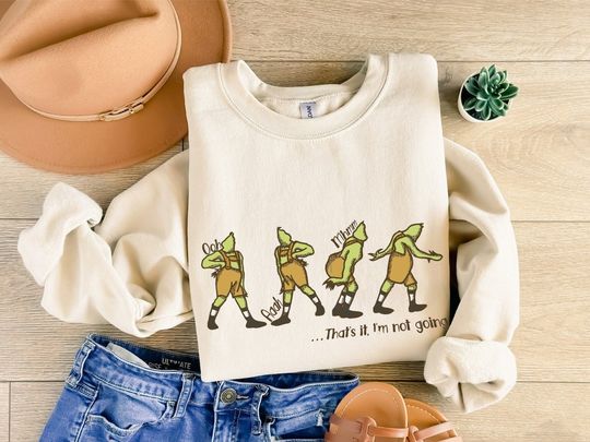 Discover That's It I'm Not Going Sweatshirt, Disney Fny Grnchmas Shirt