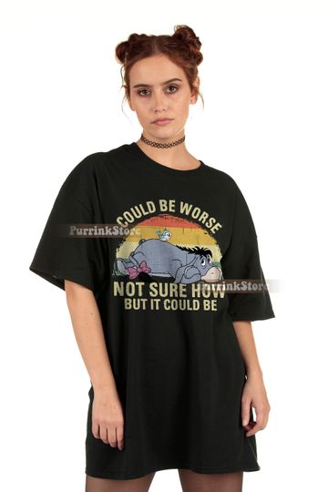 Eeyore Could Be Worse Not Sure How But It Could Be Shirt Winnie The Pooh Disney Shirt