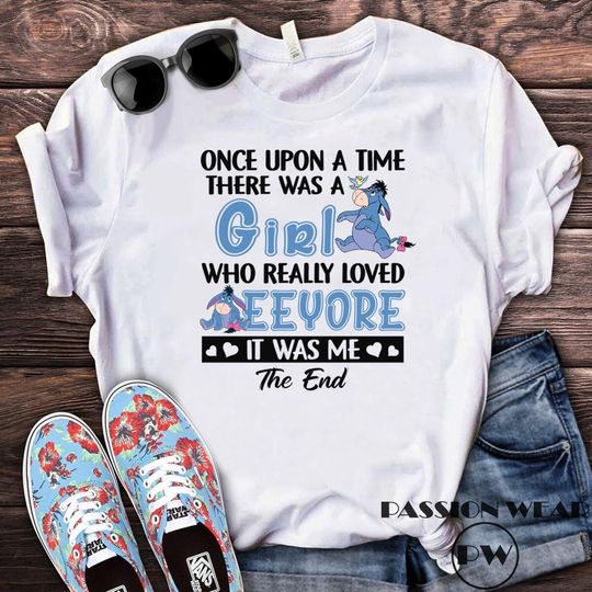 Once Upon A Time There Was A Girl Who Really Loved Eeyore, Disney Eeyore Shirt