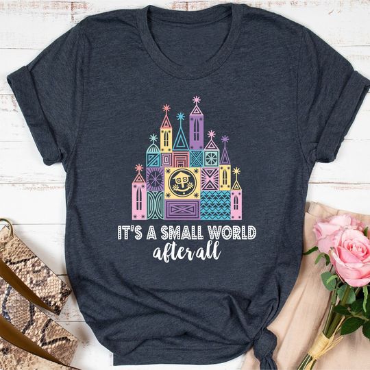It's A Small World After All Shirt, Small World Shirt, Disneyland Shirt, Disney World Shirt