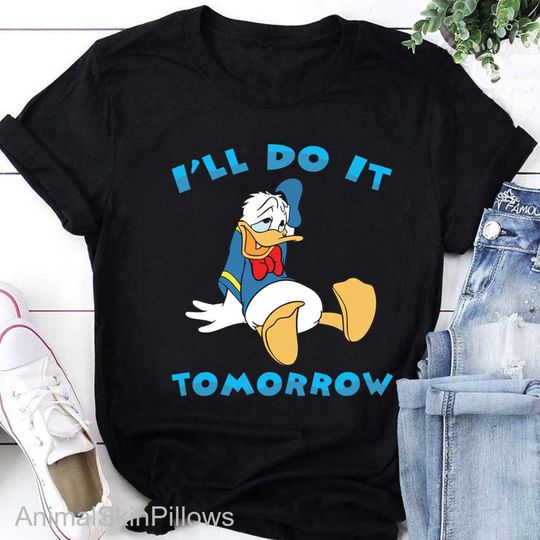 Donald Duck I'll Do It Tomorrow Shirt, Mickey Friends Disney Donald Duck