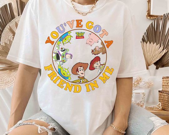 Disney Pixar Toy Story Group You've Got A Friend In Me Shirt,  Magic Kingdom Family Vacation Holiday Gift