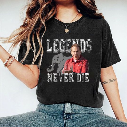 Legends Never Die Nick Saban Shirt, Nick Saban Albm Football Shirt
