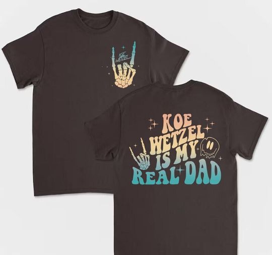 Discover Koe is my real Dad Shirt, Wetzel tour 2023 shirt, Wetzel country music shirt