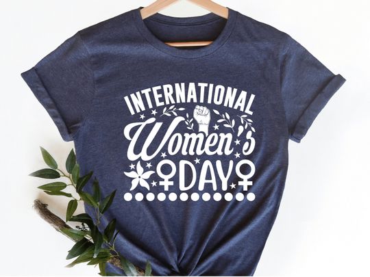 Discover International Women's Day Shirt, Gift For Her, 8th March Shirt