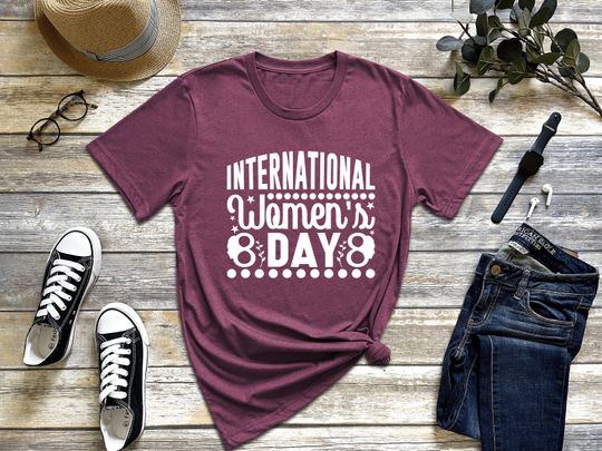 Discover International Women's Day Shirt, Gift For Her, 8th March Shirt