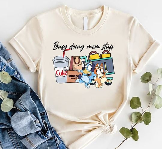 Busy Doing Mom Stuff Shirt, Funny Mom, BlueyDad and Bingo