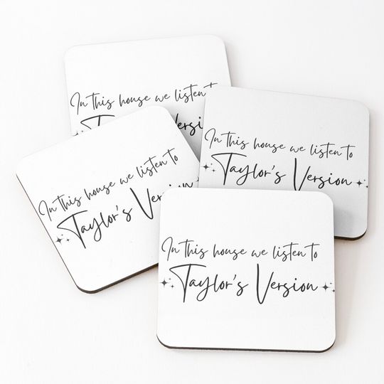 Discover In this house we listen to Taylo version Coasters