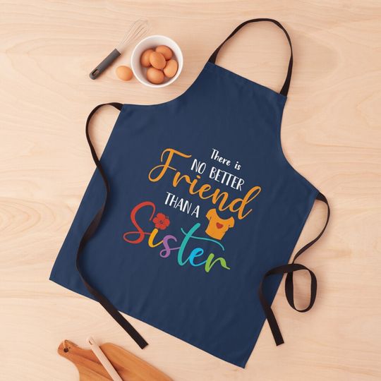 Discover There is No Better Friend than a Sister Apron