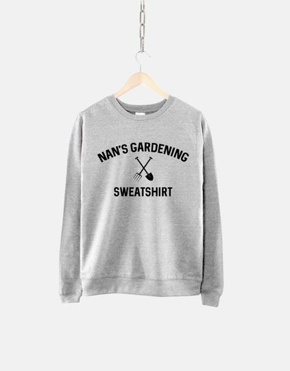 Discover Nans Gardening Sweatshirt, Grandma Granny Shirt