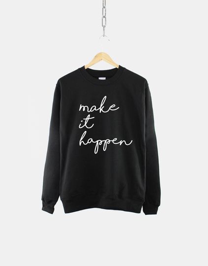 Discover Make It Happen Sweatshirt