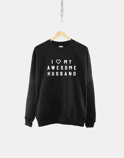 Discover Funny Wife Sweatshirt - I Love My Awesome Husband Sweatshirt