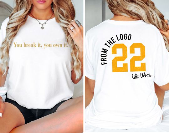 You Break It You Own It Shirt, Caitlin Clark Shirt, Logo 22 Caitlin Clark Shirt