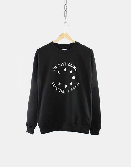Discover I'm Just Going Through A Phase Sweatshirt - Astrology Moon Celestial Fashion Sweater