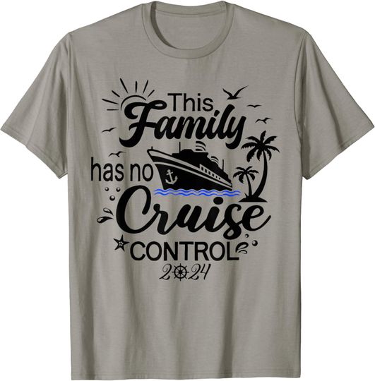 Discover This Family Cruise Has No Control 2024 T-Shirt