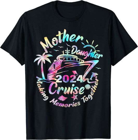 Cruise Mother Daughter Trip 2024 Funny Mom Daughter Vacation T-Shirt