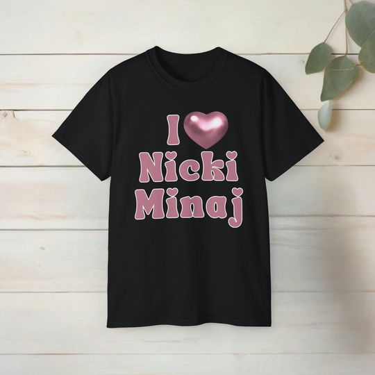 I Love Nicki Minaj Shirt, Gag City Shirt