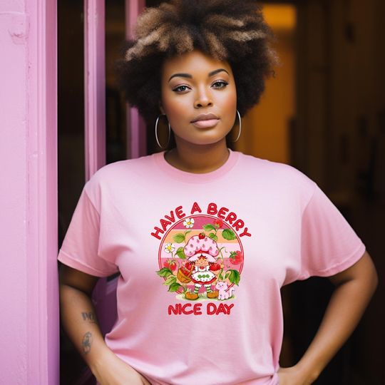 Have A Berry Nice Day Strawberry Shortcake Tshirt
