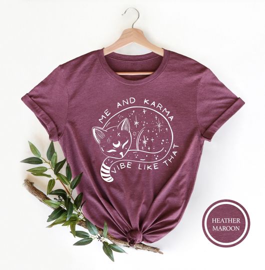 Discover Karma Is A Cat Shirt, Me And Karma Vibe Like That T Shirt