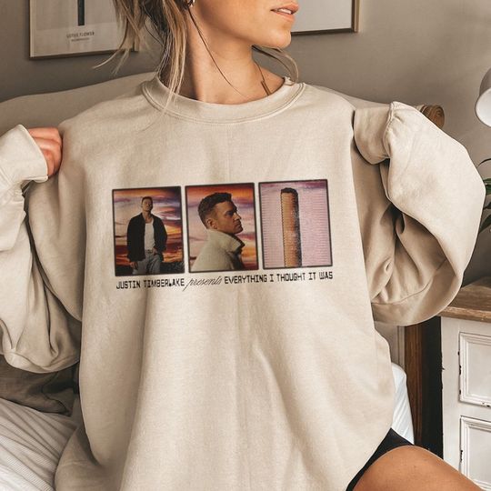Discover Justin Timberlake everything I thought it was shirt, Justin Tour Sweatshirt