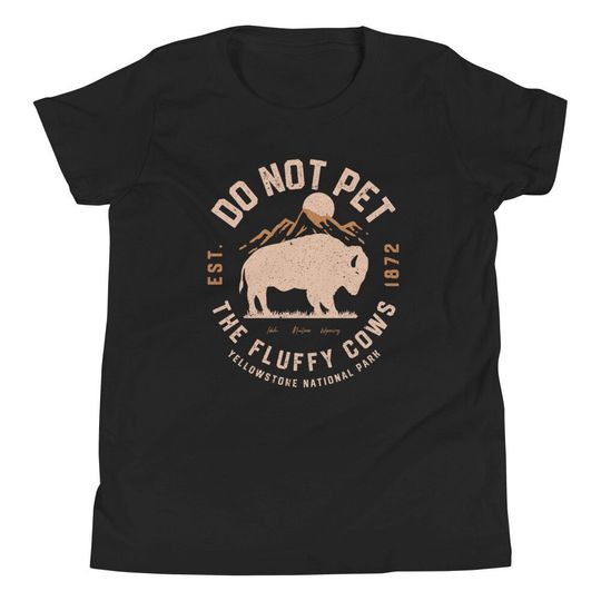 Discover Do Not Pet the Fluffy Cows Shirt, YStone National Park Shirt, Funny National Parks Shirt