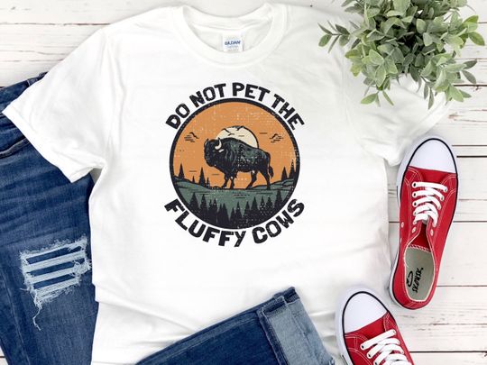 Discover Do Not Pet the Fluffy Cows Shirt, This Funny National Park Gift