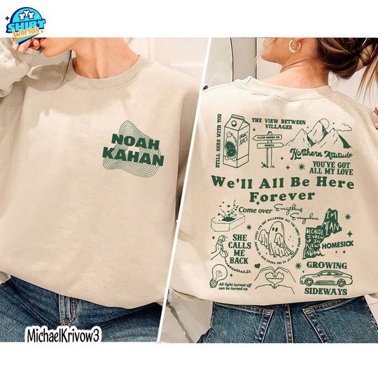 Discover Two Sided Noah Kahan Shirt, Noah Kahan shirt, We'll All Be Here Forever Sweatshirt