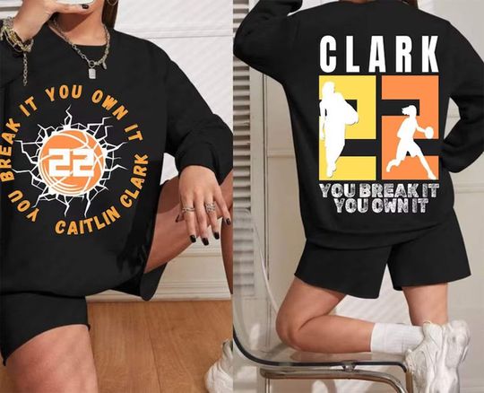 You Break It You Own It Shirt, Caitlin Clark Shirt, Clark and clark Sweatshirt