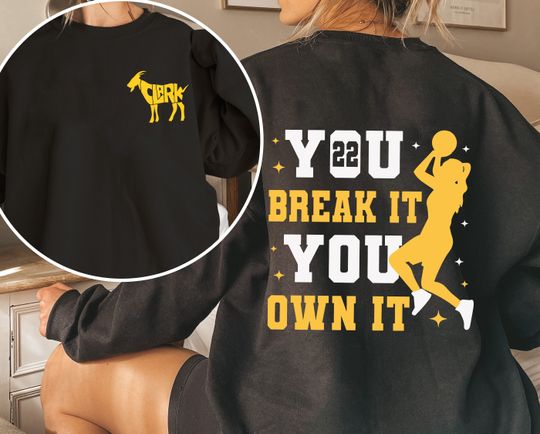 You Break It You Own It Shirt, Caitlin Clark Shirt
