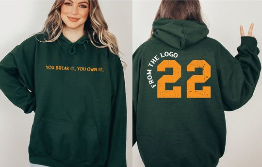Discover You Break It You Own It Hoodie, Clark and Clark Hoodie, From The Logo 22 Hoodie