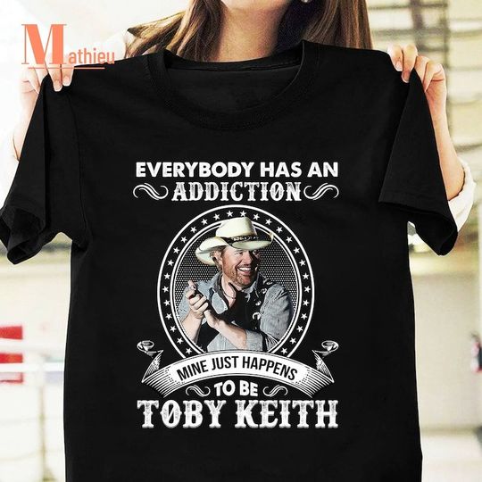 Everybody Has An Addiction Mine Just Happens To Be Toby Keith Vintage T-Shirt